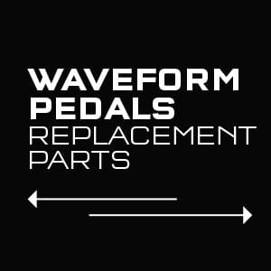 Waveform Pedals Replacement Parts